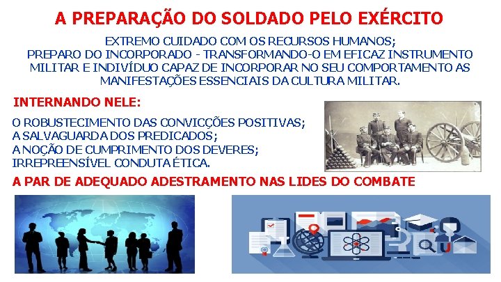 A PREPARAÇÃO DO SOLDADO PELO EXÉRCITO EXTREMO CUIDADO COM OS RECURSOS HUMANOS; PREPARO DO