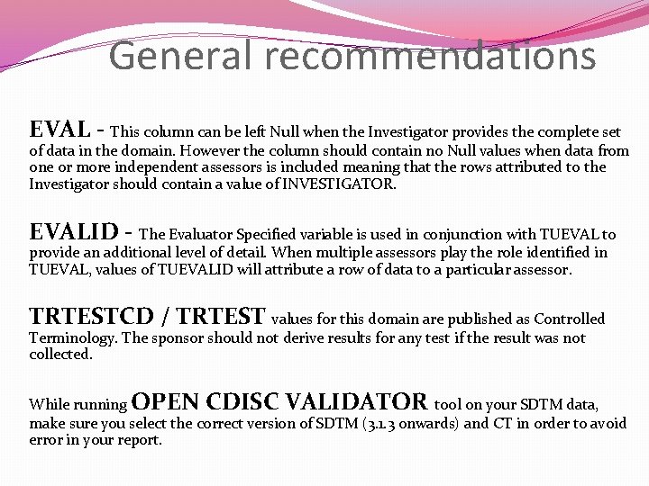 General recommendations EVAL - This column can be left Null when the Investigator provides