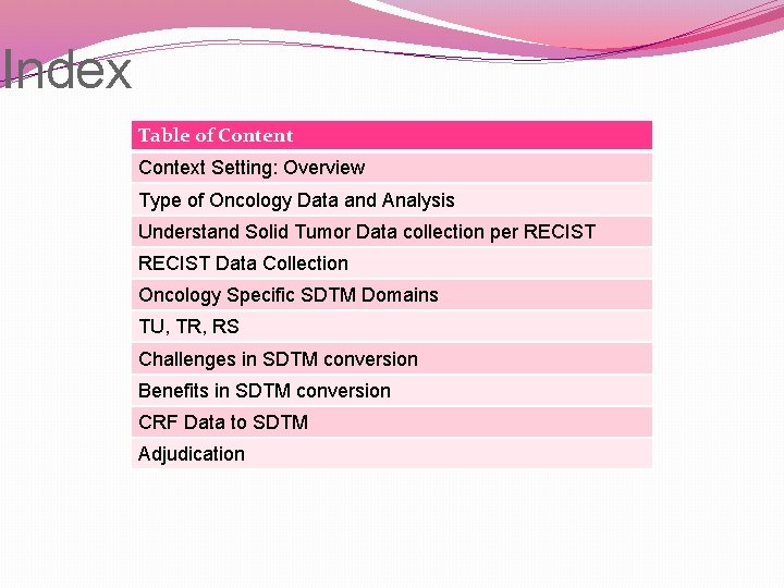 Index Table of Content Context Setting: Overview Type of Oncology Data and Analysis Understand