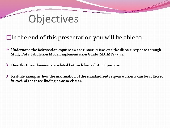 Objectives �In the end of this presentation you will be able to: Ø Understand