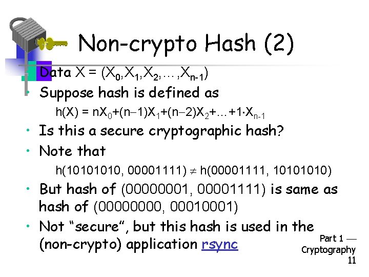 Non-crypto Hash (2) • Data X = (X 0, X 1, X 2, …,