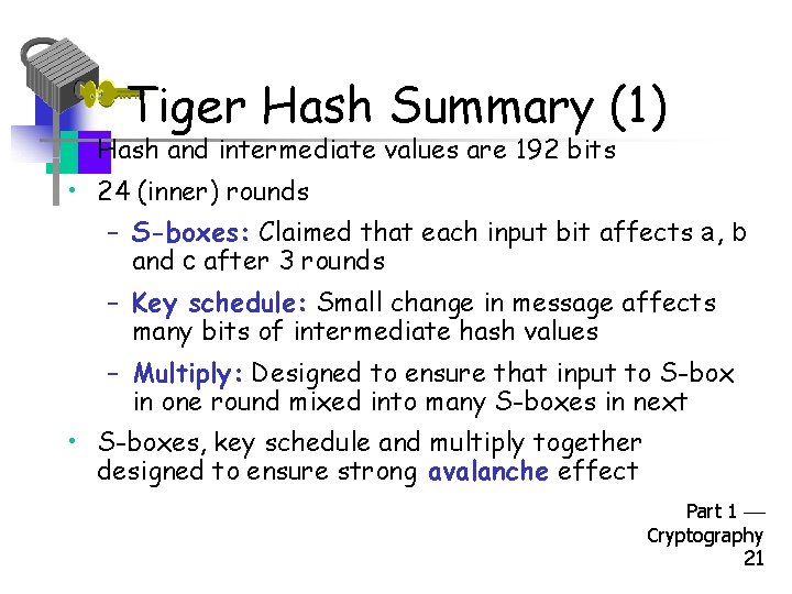 Tiger Hash Summary (1) • Hash and intermediate values are 192 bits • 24