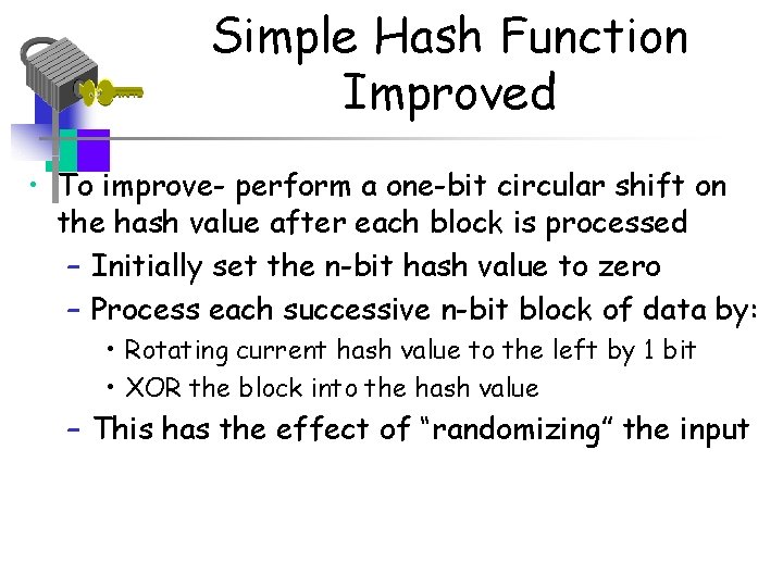 Simple Hash Function Improved • To improve- perform a one-bit circular shift on the