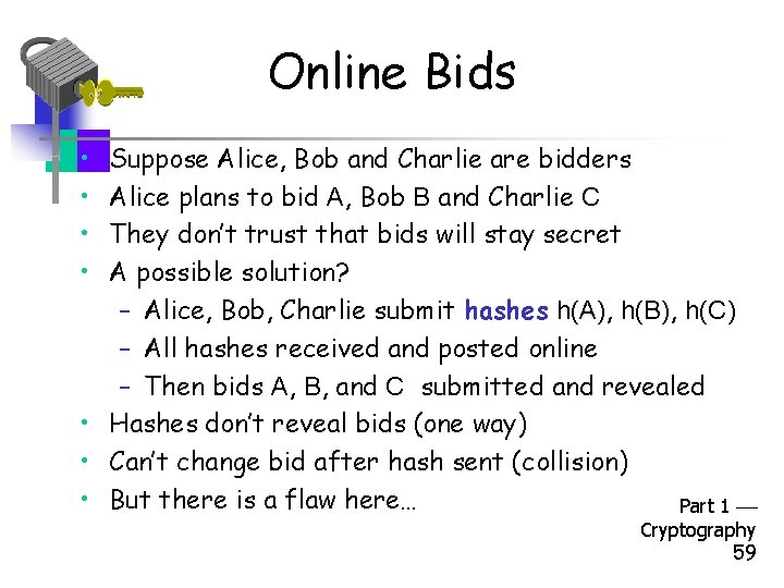 Online Bids • • Suppose Alice, Bob and Charlie are bidders Alice plans to