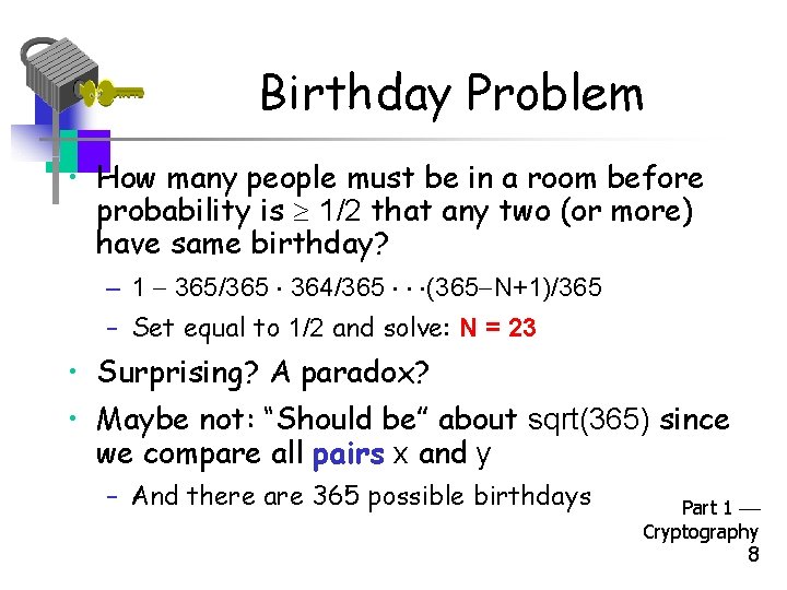 Birthday Problem • How many people must be in a room before probability is