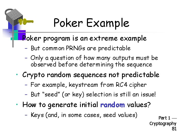 Poker Example • Poker program is an extreme example – But common PRNGs are