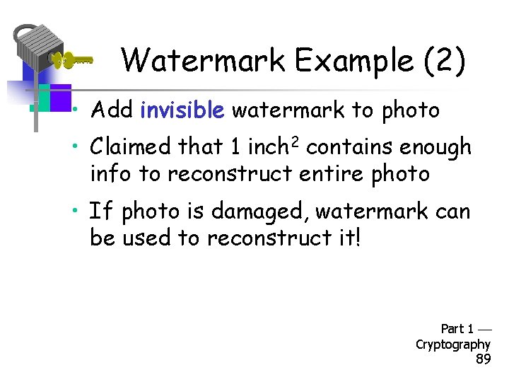 Watermark Example (2) • Add invisible watermark to photo • Claimed that 1 inch