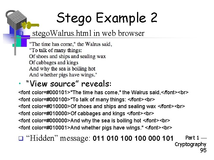 Stego Example 2 q stego. Walrus. html in web browser • “View source” reveals: