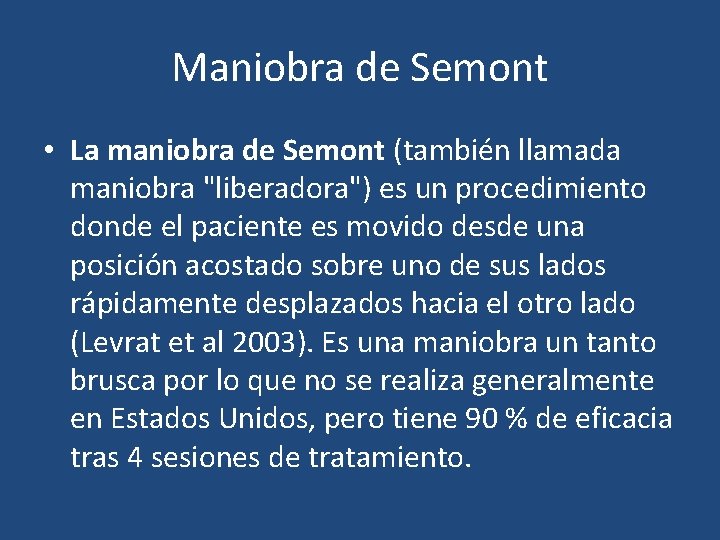 Maniobra de Semont • La maniobra de Semont (también llamada maniobra "liberadora") es un Maniobra de Semont • La maniobra de Semont (también llamada maniobra "liberadora") es un