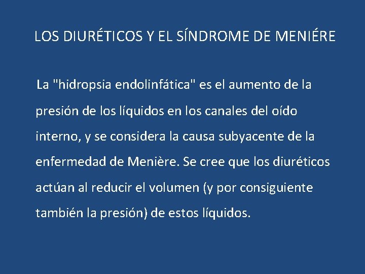 LOS DIURÉTICOS Y EL SÍNDROME DE MENIÉRE La "hidropsia endolinfática" es el aumento de LOS DIURÉTICOS Y EL SÍNDROME DE MENIÉRE La "hidropsia endolinfática" es el aumento de