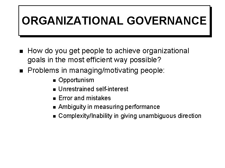 ORGANIZATIONAL GOVERNANCE n n How do you get people to achieve organizational goals in