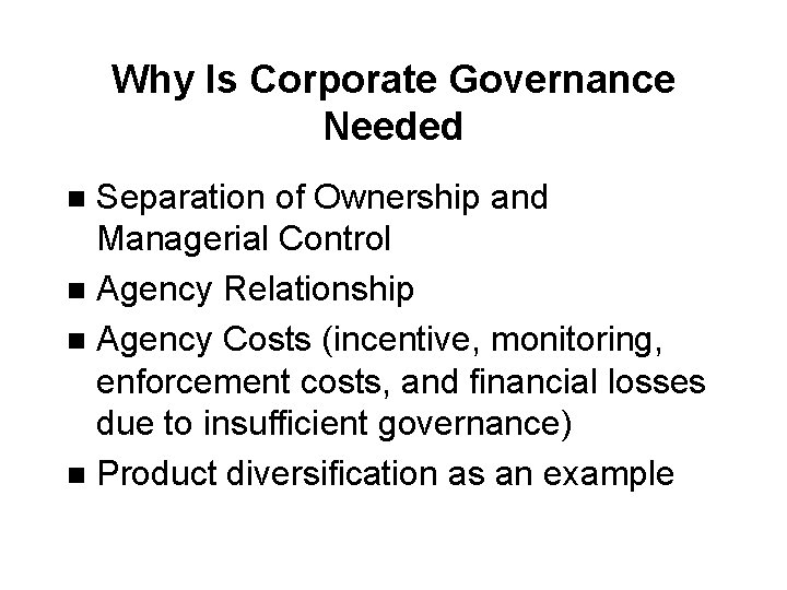 Why Is Corporate Governance Needed Separation of Ownership and Managerial Control n Agency Relationship