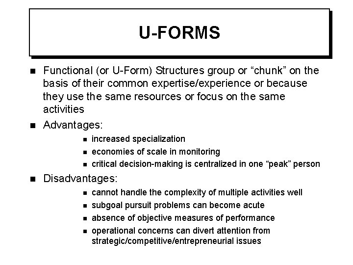 U-FORMS n n Functional (or U-Form) Structures group or “chunk” on the basis of