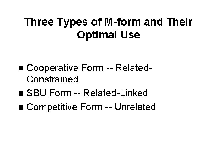 Three Types of M-form and Their Optimal Use Cooperative Form -- Related. Constrained n