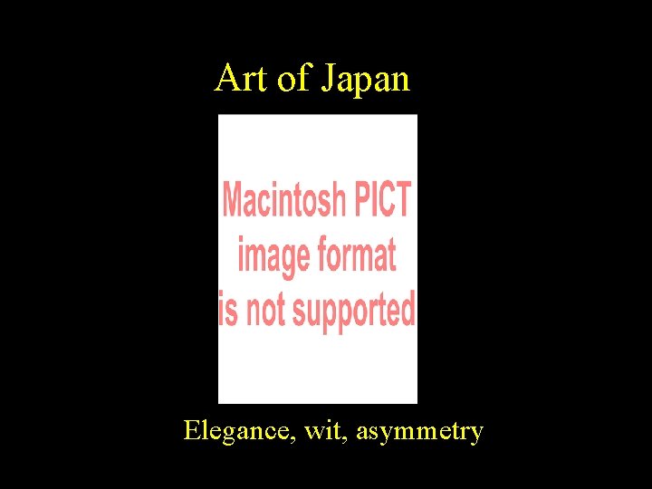 Art of Japan Elegance, wit, asymmetry 