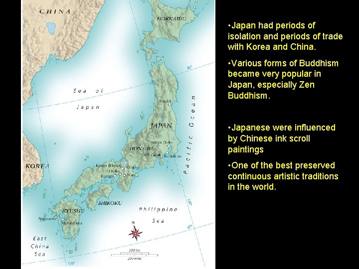  • Japan had periods of isolation and periods of trade with Korea and