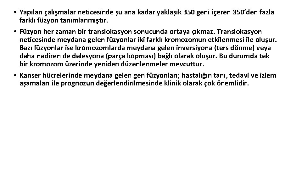• Yapılan çalışmalar neticesinde şu ana kadar yaklaşık 350 geni içeren 350’den fazla • Yapılan çalışmalar neticesinde şu ana kadar yaklaşık 350 geni içeren 350’den fazla