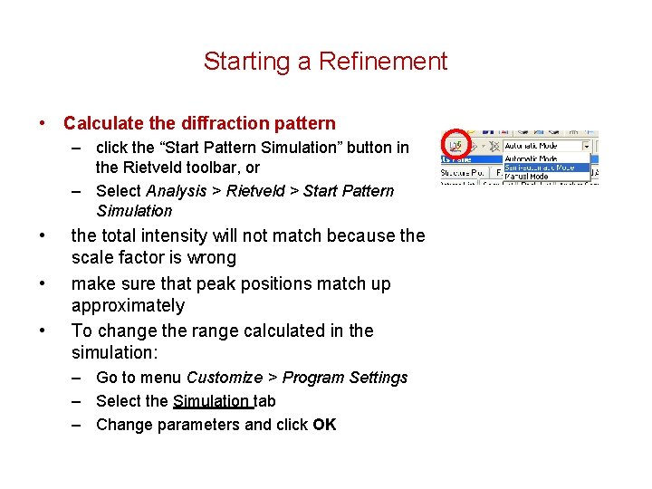 Starting a Refinement • Calculate the diffraction pattern – click the “Start Pattern Simulation”