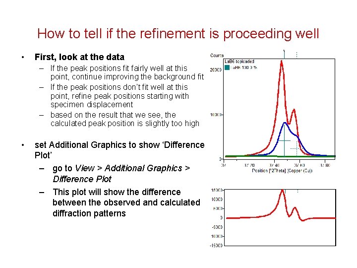 How to tell if the refinement is proceeding well • First, look at the