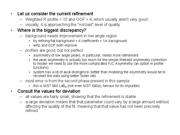  • Let us consider the current refinement – Weighted R profile > 10