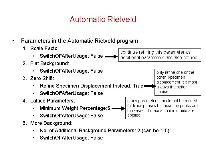 Automatic Rietveld • Parameters in the Automatic Rietveld program 1. Scale Factor: continue refining