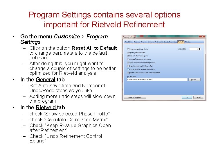 Program Settings contains several options important for Rietveld Refinement • Go the menu Customize