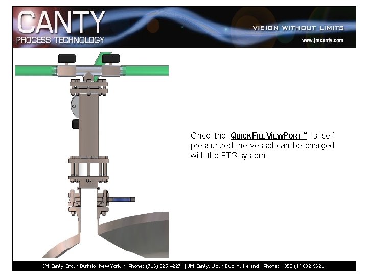 Once the QUICKFILLVIEWPORT™ is self pressurized the vessel can be charged with the PTS