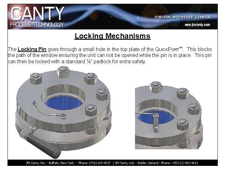 Locking Mechanisms The Locking Pin goes through a small hole in the top plate