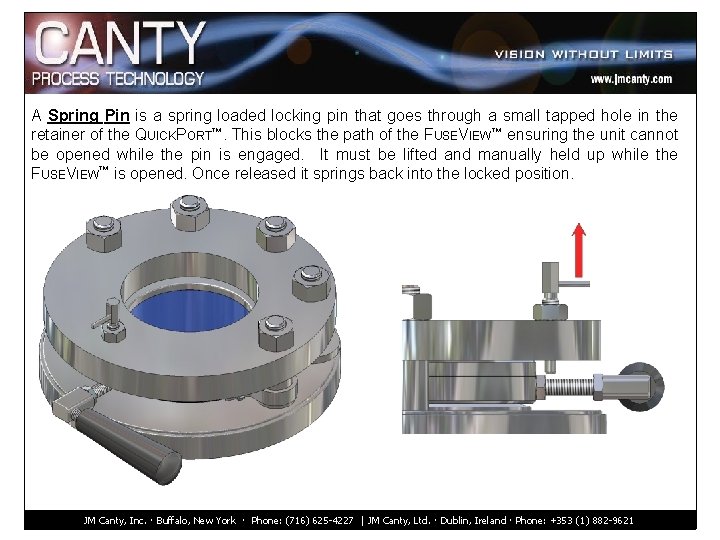 A Spring Pin is a spring loaded locking pin that goes through a small