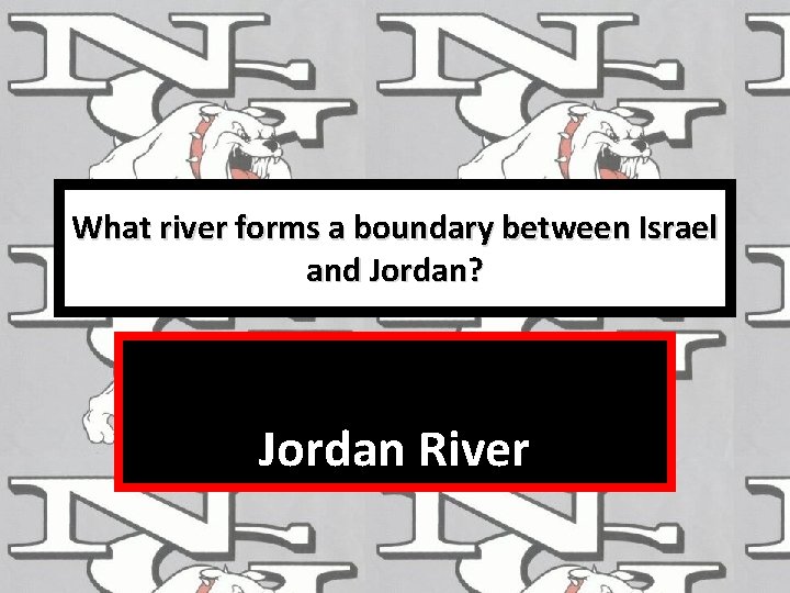What river forms a boundary between Israel and Jordan? Jordan River 