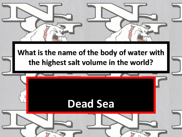 What is the name of the body of water with the highest salt volume