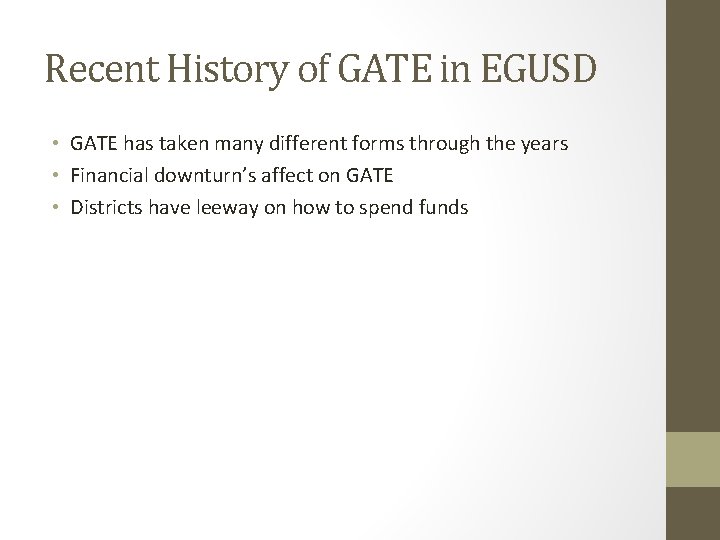Recent History of GATE in EGUSD • GATE has taken many different forms through