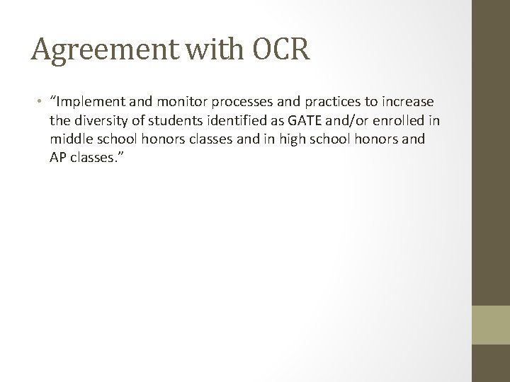 Agreement with OCR • “Implement and monitor processes and practices to increase the diversity