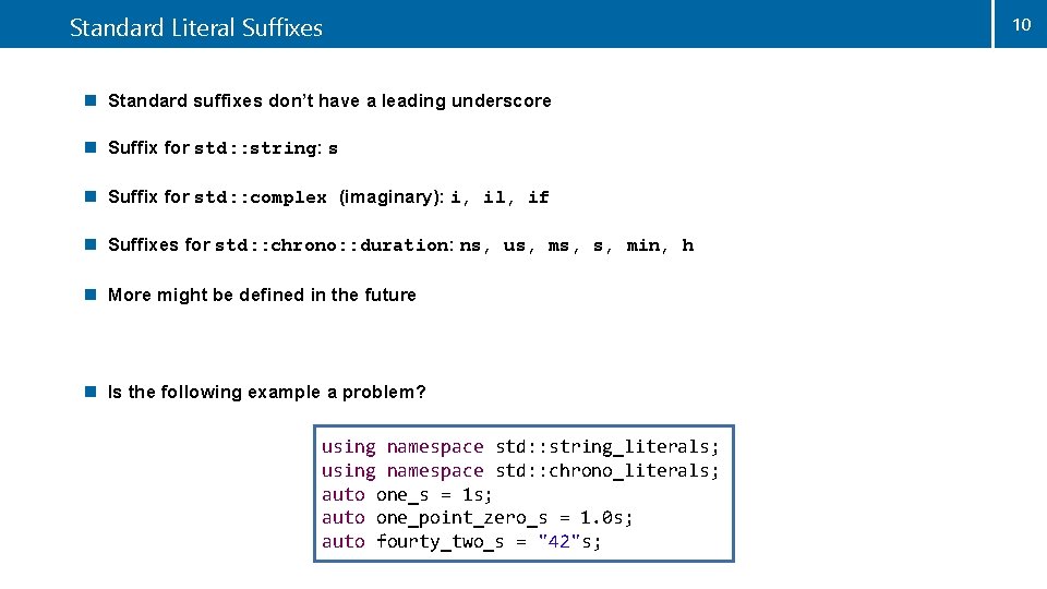 Standard Literal Suffixes n Standard suffixes don’t have a leading underscore n Suffix for