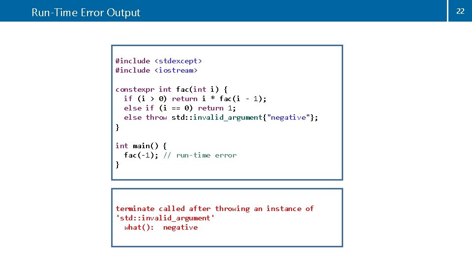 Run-Time Error Output #include <stdexcept> #include <iostream> constexpr int fac(int i) { if (i