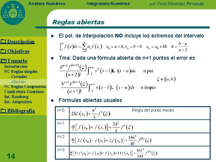 Análisis Numérico Integración Numérica por César Menéndez Fernández Reglas abiertas Descripción l El pol.