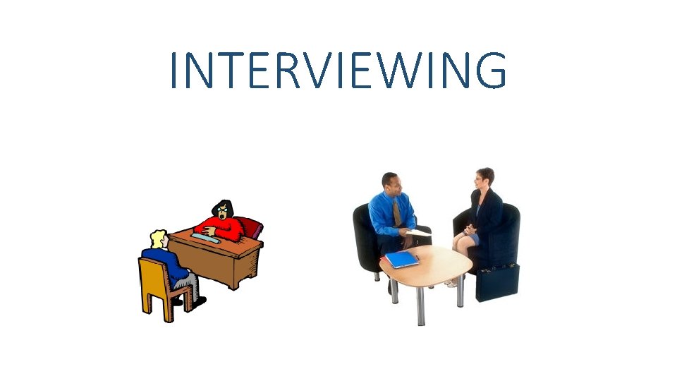 INTERVIEWING 