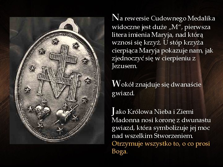 Na rewersie Cudownego Medalika widoczne jest duże „M“, pierwsza litera imienia Maryja, nad którą