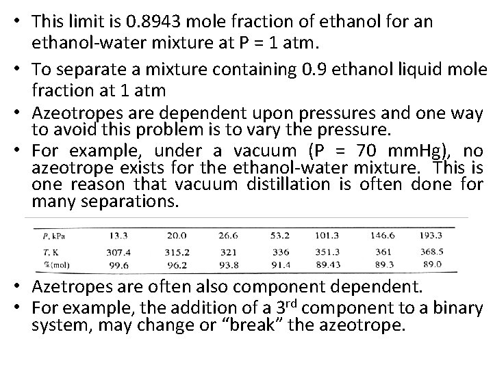  • This limit is 0. 8943 mole fraction of ethanol for an ethanol-water