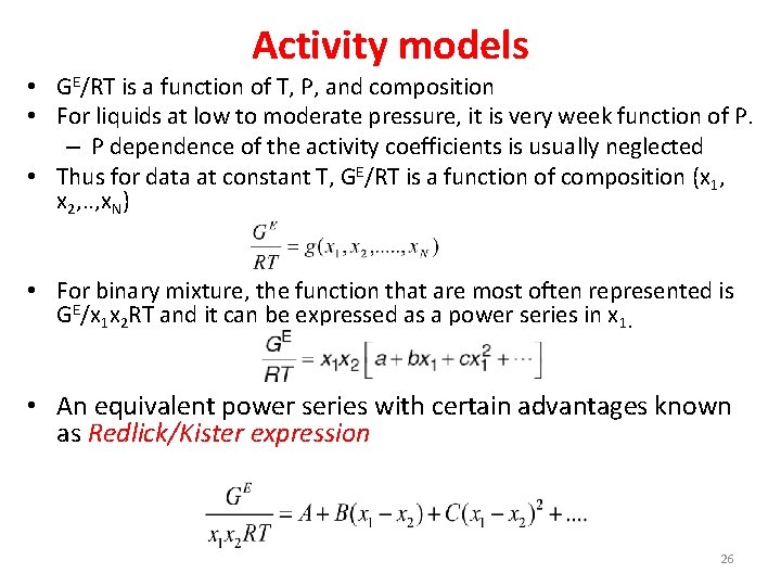 Activity models • GE/RT is a function of T, P, and composition • For