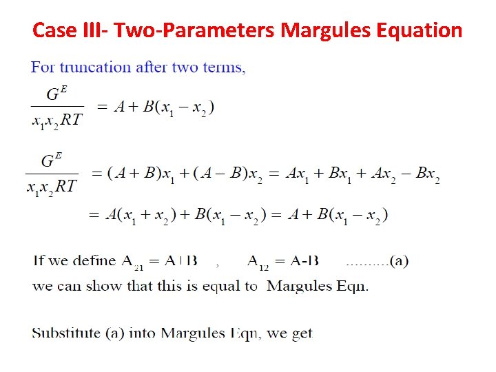 Case III- Two-Parameters Margules Equation 