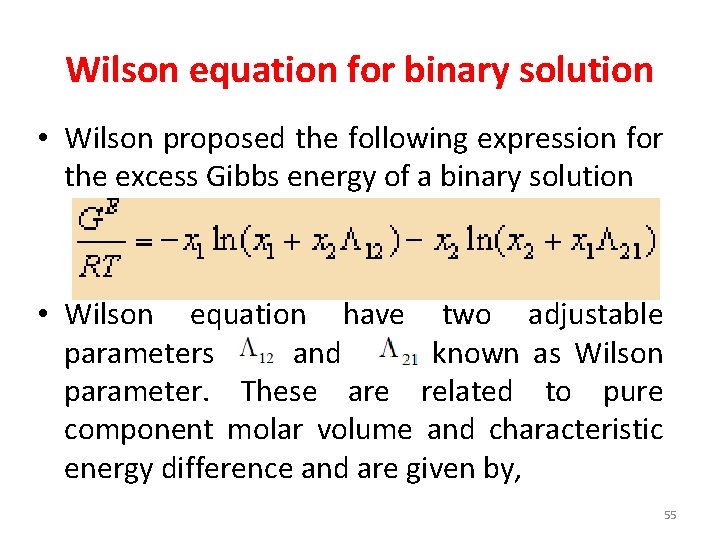 Wilson equation for binary solution • Wilson proposed the following expression for the excess
