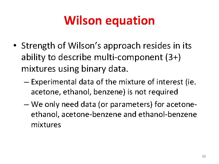 Wilson equation • Strength of Wilson’s approach resides in its ability to describe multi-component