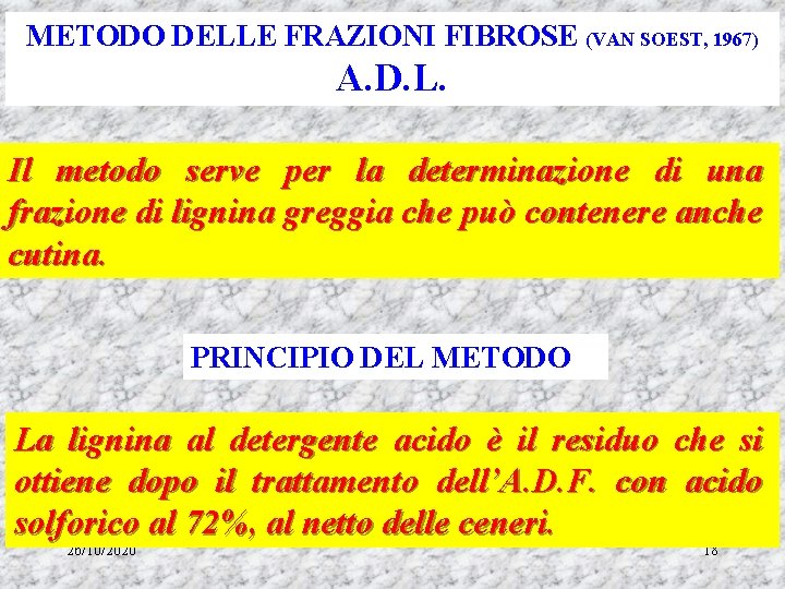 METODO DELLE FRAZIONI FIBROSE (VAN SOEST, 1967) A. D. L. Il metodo serve per