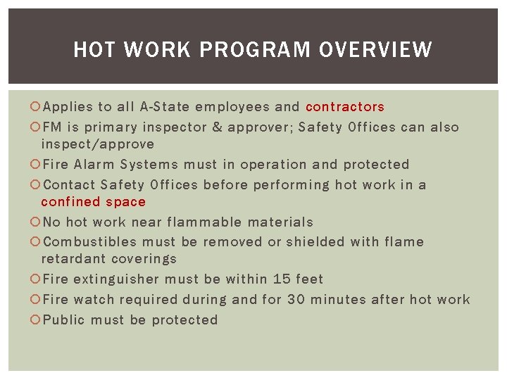 HOT WORK PROGRAM OVERVIEW Applies to all A-State employees and contractors FM is primary