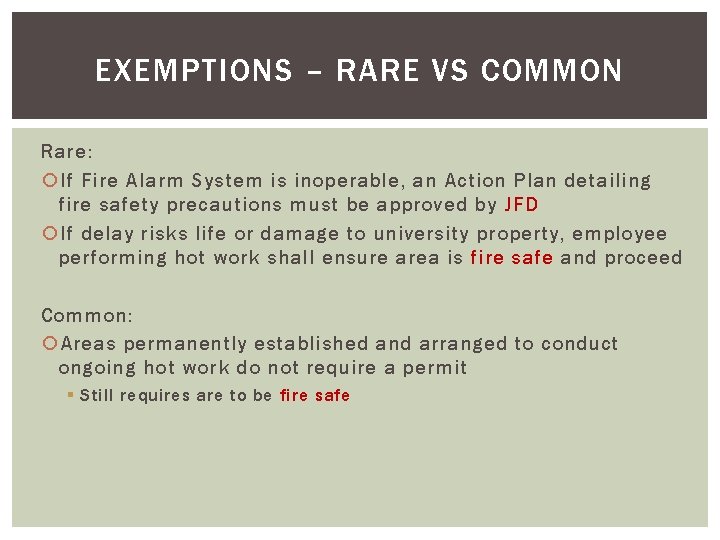 EXEMPTIONS – RARE VS COMMON Rare: If Fire Alarm System is inoperable, an Action