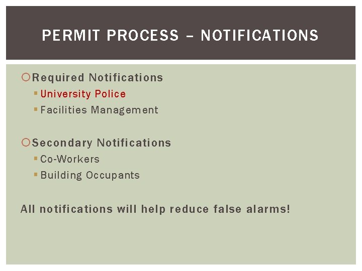 PERMIT PROCESS – NOTIFICATIONS Required Notifications § University Police § Facilities Management Secondary Notifications