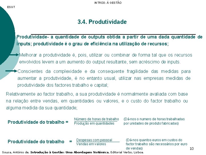 INTROD. Á GESTÃO ESGT 3. 4. Produtividade- a quantidade de outputs obtida a partir