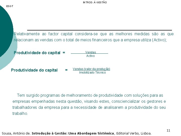 INTROD. Á GESTÃO ESGT Relativamente ao factor capital considera-se que as melhores medidas são