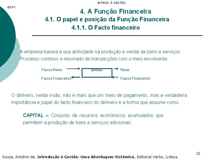 INTROD. Á GESTÃO ESGT 4. A Função Financeira 4. 1. O papel e posição